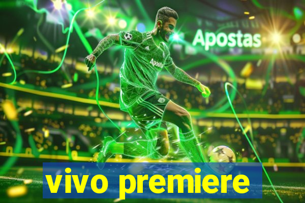 vivo premiere